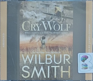 Cry Wolf written by Wilbur Smith performed by James Goode on Audio CD (Abridged)